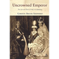 Uncrowned Emperor: The Life and Times of Otto Von Habsburg - Paperback