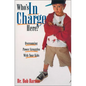 The Who's in Charge Here?: Overcoming Power Struggles with Your Kids - Paperback