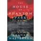 The House at Phantom Park - Hardcover