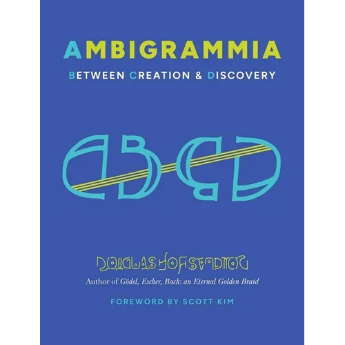 Ambigrammia: Between Creation and Discovery - Hardcover