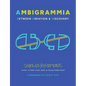Ambigrammia: Between Creation and Discovery - Hardcover