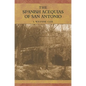 The Spanish Acequias of San Antonio - Hardcover