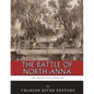 The Greatest Civil War Battles: The Battle of North Anna - Paperback