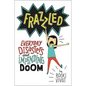 Frazzled: Everyday Disasters and Impending Doom - Hardcover