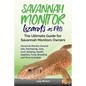 Savannah Monitor Lizards as Pets: Savannah Monitor General Info, Purchasing, Care, Cost, Keeping, Health, Supplies, Food, Breeding and More Included! - Paperback
