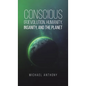 Conscious (R)Evolution, Humanity, Insanity, and the Planet - Hardcover