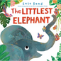 The Littlest Elephant - Hardcover