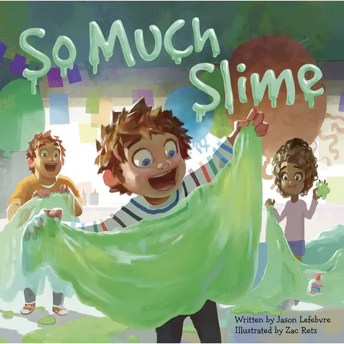 So Much Slime - Hardcover
