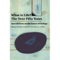 What Is Life? the Next Fifty Years: Speculations on the Future of Biology - Hardcover