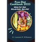 Pcos Diet Cookbook 2023: Healthy And Nourished Recipes - Paperback