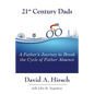 21st Century Dads: A Father's Journey to Break the Cycle of Father Absence - Paperback