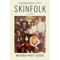 Skinfolk: A Memoir - Hardcover