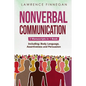 Nonverbal Communication: 3-in-1 Guide to Master Reading Body Language, Nonverbal Cues, Mind Reading & Lie Detection - Paperback