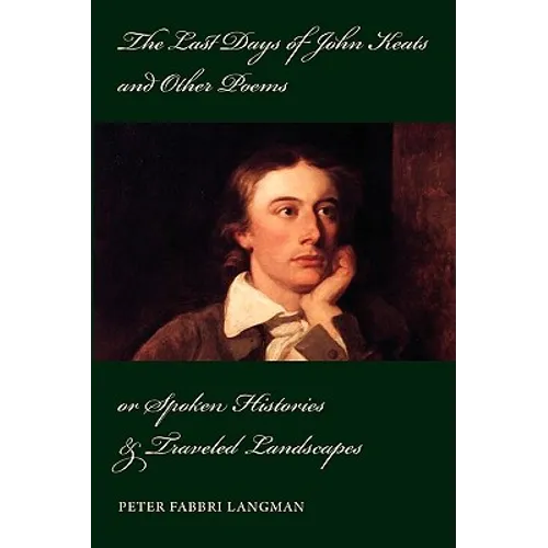 The Last Days of John Keats and Other Poems - Paperback