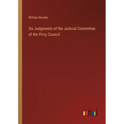 Six Judgments of the Judicial Committee of the Privy Council - Paperback