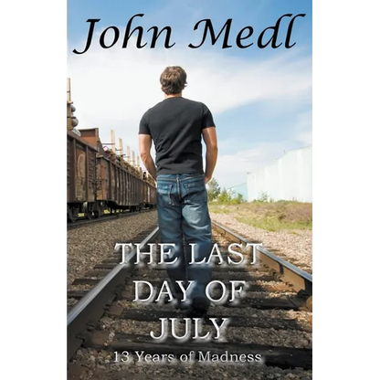 The Last Day of July: 13 Years of Madness - Paperback