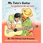 My Tata's Guitar/ La Guitarra de Mi Tata - Hardcover