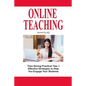 Online Teaching: Time Saving Practical Tips and Effective Strategies to Engage Your Students - Paperback