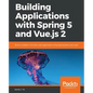 Building Applications with Spring 5 and Vue.js 2 - Paperback