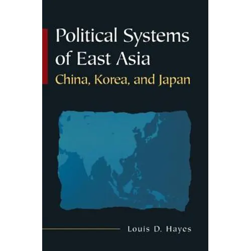Political Systems of East Asia: China, Korea, and Japan - Paperback