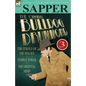 The Original Bulldog Drummond: 3-The Female of the Species, Temple Tower & the Oriental Mind - Paperback