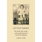 Little Sarah: The Birth, Life Works, and Motherhood of Little Sarah - Paperback