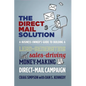 The Direct Mail Solution: A Business Owner's Guide to Building a Lead-Generating, Sales-Driving, Money-Making Direct-Mail Campaign - Paperback