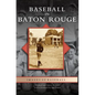 Baseball in Baton Rouge - Hardcover