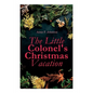 The Little Colonel's Christmas Vacation: Children's Adventure Novel - Paperback