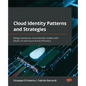 Cloud Identity Patterns and Strategies: Design enterprise cloud identity models with OAuth 2.0 and Azure Active Directory - Paperback