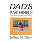 Dad's Masterpiece: The Patricia Masotto Story - Hardcover