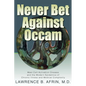 Never Bet Against Occam: Mast Cell Activation Disease and the Modern Epidemics of Chronic Illness and Medical Complexity - Hardcover