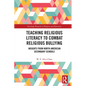 Teaching Religious Literacy to Combat Religious Bullying: Insights from North American Secondary Schools - Paperback