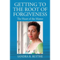Getting to the Root of Forgiveness: The Heart of the Matter - Paperback