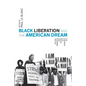 Black Liberation and the American Dream: The Struggle for Racial and Economic Justice - Paperback