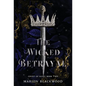 The Wicked Betrayal - Hardcover