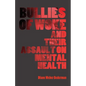 Bullies of Woke and their Assault on Mental Health - Paperback