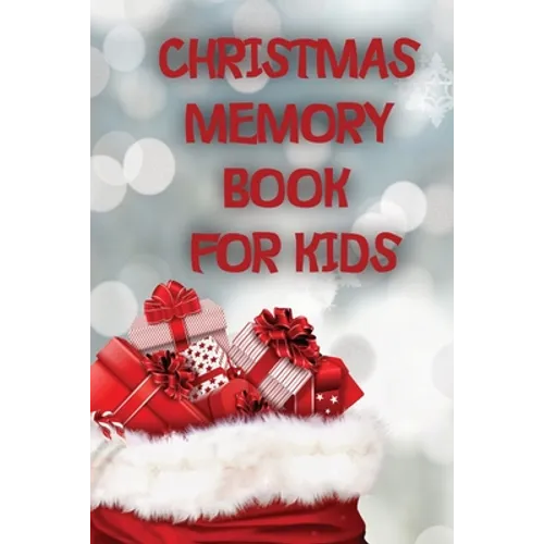Christmas Memory Book For Kids: Keep Kids Active And Happy During The Holiday Season With This Fun And Educational Memory Book. - Paperback