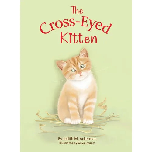 The Cross-Eyed Kitten: Children's Book About Inclusion and Kindness for Kids 3-7 - Hardcover