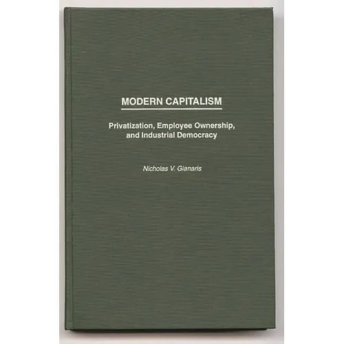 Modern Capitalism: Privatization, Employee Ownership, and Industrial Democracy - Hardcover