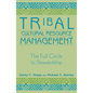 Tribal Cultural Resource Management: The Full Circle to Stewardship - Paperback
