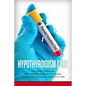 Hypothyroidism Cure: The Most Effective, Permanent Solution to Finally Overcome Hypothyroidism for Life - Paperback