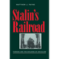 Stalin's Railroad: Turksib and the Building of Socialism - Paperback