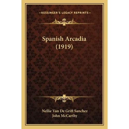 Spanish Arcadia (1919) - Paperback