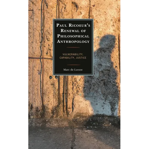 Paul Ricoeur's Renewal of Philosophical Anthropology: Vulnerability, Capability, Justice - Hardcover