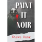 Paint It Noir - Paperback