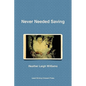 Never Needed Saving - Paperback