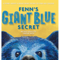 Fenn's Giant Blue Secret: A Story About a Brave Bear Trying to Find his Colour - Hardcover