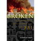 Broken: The Troubled Past and Uncertain Future of the FBI - Paperback