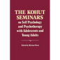 The Kohut Seminars: On Self Psychology and Psychotherapy with Adolescents and Young Adults - Paperback
